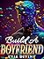 Build A Boyfriend: A Spicy ...