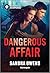 Dangerous Affair A Thrilling Ex-Military Bodyguard Romantic Suspense (The Phoenix Three Book 2) by Sandra Owens