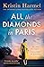 All the Diamonds in Paris by Kristin Harmel
