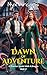 Dawn of Adventure: In Anoth...