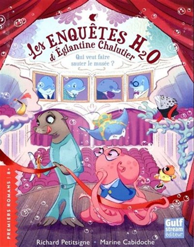Les Enquêtes H2O d'Eglantine Chalutier - Qui veut faire sauter le musée ? (Paperback)