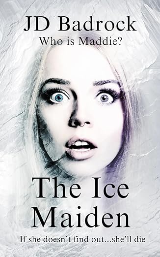 The Ice Maiden: Who is Maddie? If she doesn't find out, she'll die.