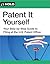 Patent It Yourself: Your St...