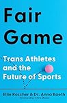 Fair Game: Trans Athletes and the Future of Sports Fair Game: Trans Athletes and the Future of Sports