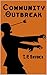 Community Outbreak by T. Snyder