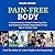Pain-Free Body: A Comprehen...