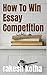 how to win essay competition by Rakesh Kotha