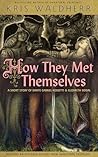 How They Met Them...