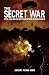 The Secret War: Spies, Lies and the Art of Deception in World War II