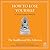 How to Lose Yourself: An An...