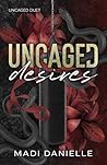 Uncaged Desires by Madi Danielle