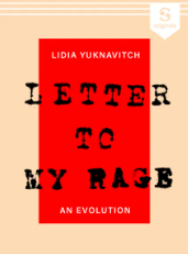 Letter to My Rage: An Evolution