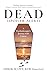 Dead (Spoiler Alert) by Derek Scott