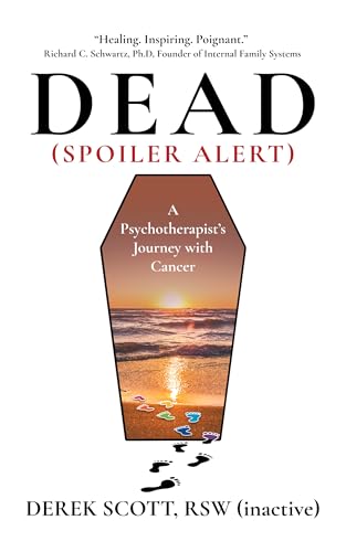 Dead (Spoiler Alert): A Psychotherapist's Journey with Cancer