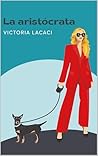 La aristócrata (Spanish Edition)