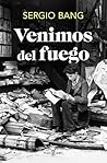 Venimos del fuego