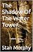 The Shadow Of The Water Tow...