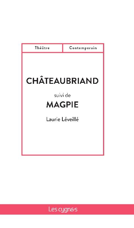 CHATEAUBRIAND SUIVI DE MAGPIE
