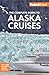 Fodor's The Complete Guide to Alaska Cruises (Full-color Travel Guide)