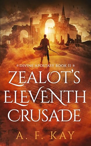 Zealot's Eleventh Crusade (Divine Apostasy #11)