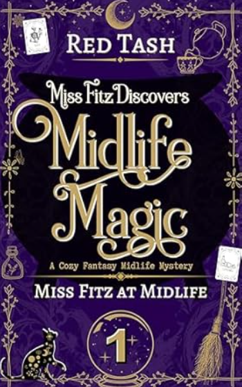 Miss Fitz Discovers Midlife Magic, A Cozy Fantasy Midlife Mystery (Miss Fitz at Midlife #1)
