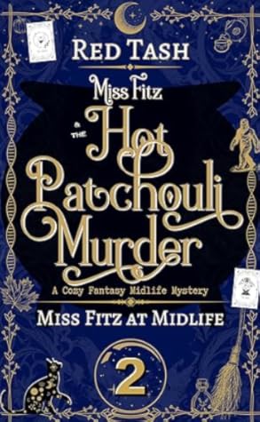Miss Fitz and the Hot Patchouli Murder, A Cozy Fantasy Midlife Mystery (Miss Fitz at Midlife, #2)