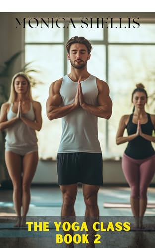 The Yoga Class: Erotic Short Story - Book 2 (The Yoga Class: Erotic Short Stories)