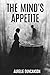 The Mind's Appetite