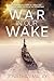 War in Our Wake  by Jonathan Malay War in Our Wake  by Jonathan Malay