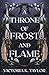 A Throne of Frost and Flame...