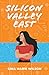 Silicon Valley East by Gina Marie  Wilson