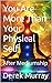 You Are More Than Your Phys...