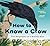 How to Know a Crow: The Biography of a Brainy Bird