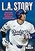 L.A. Story: Shohei Ohtani, The Los Angeles Dodgers, and a Season for the Ages