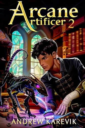 Arcane Artificer 2: A Crafting LitRPG Fantasy (Dren's Den)