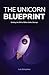 The Unicorn Blueprint: Building the DNA of Billion-Dollar Startups