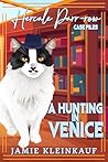 A Hunting in Venice by Jamie Kleinkauf