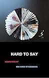 Hard to Say: Nonf...