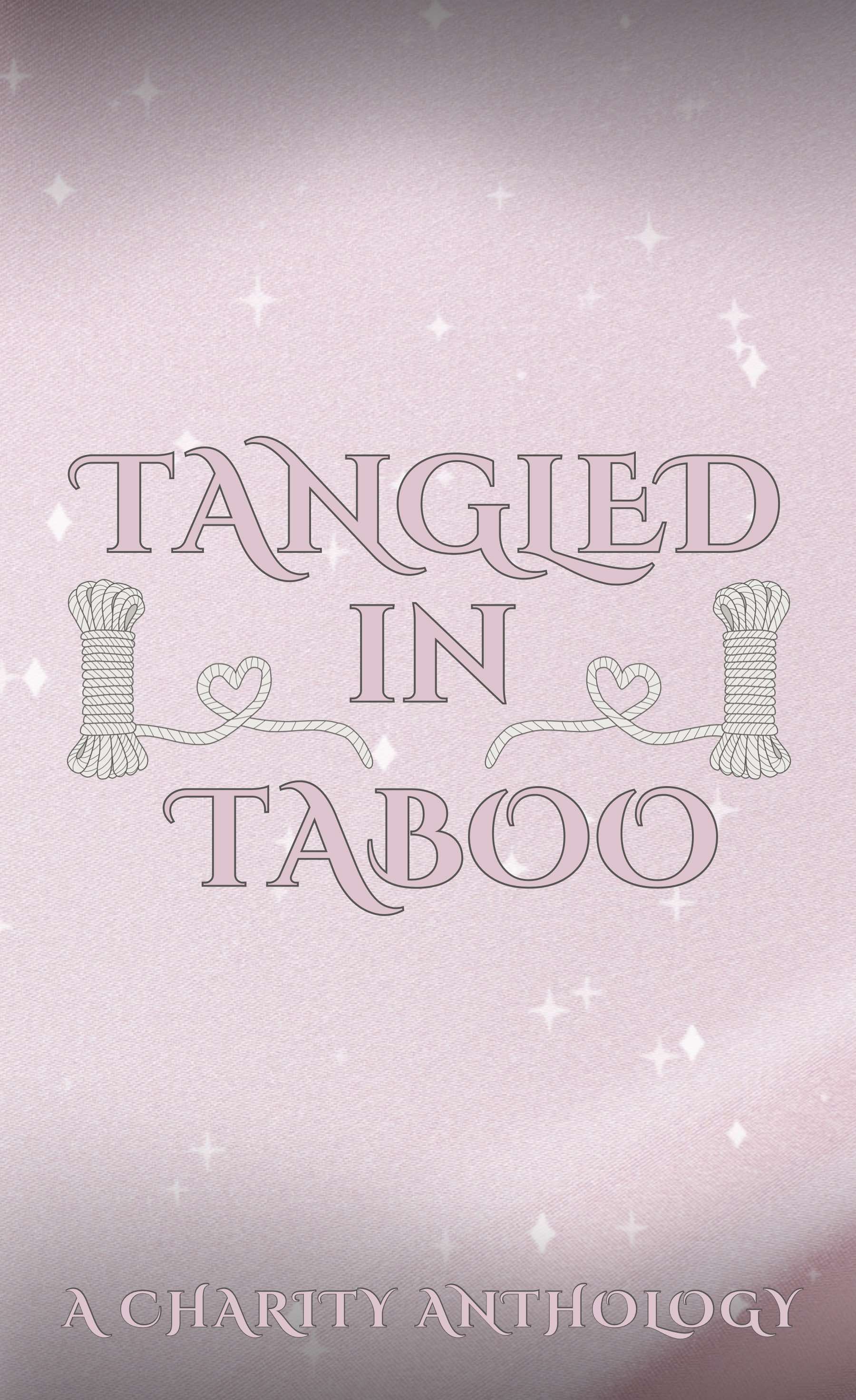 Tangled In Taboo: A Charity Anthology