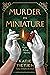Murder in Miniature: A Maple Bishop Mystery