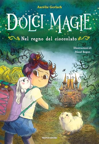 Dolci magie. Nel regno del cioccolato (Italian Edition)