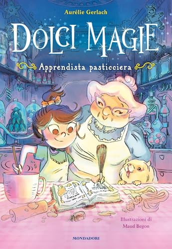 Dolci magie. Apprendista pasticciera (Italian Edition)