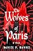 The Wolves of Paris by Daniel P. Mannix The Wolves of Paris by Daniel P. Mannix