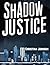 Shadow Justice: Three Forme...