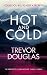 Hot And Cold by Trevor Douglas