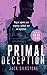 PRIMAL Deception: A PRIMAL action thriller (The PRIMAL Series, 9)