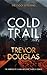 Cold Trail: A heart-pounding police procedural with unexpected twists (Bridgette Cash Mystery Thriller, 2)