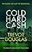 Cold Hard Cash: A gripping police procedural that will keep you guessing (Bridgette Cash Mystery Thriller, 3)