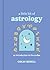 A Little Bit of Astrology: An Introduction to the Zodiac (Little Bit Series)