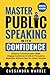 Master Public Speaking with Confidence by Cassandra Wardle